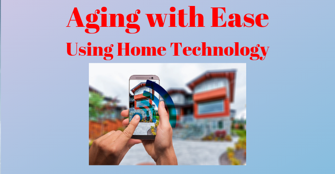 Aging with Ease using Home Technology